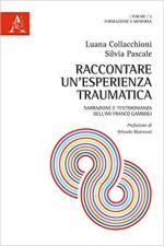 20877 - Collacchioni-Pascale, L.-S. - Raccontare un'esperienza traumatica. Narrazione e testimonianza dell'IMI Franco Gambogi