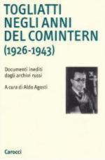 20906 - Agosti, A. cur - Togliatti negli anni del Comintern 1926-1943. Documenti inediti dagli archivi russi