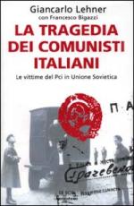 20921 - Lehner, G. - Tragedia dei comunisti italiani (La)