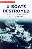 21006 - Kemp, P. - U-Boats Destroyed: German Submarine Losses in WWII