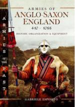 21021 - Esposito, G. - Armies of Anglo-Saxon England 410-1066. History, Organization and Equipment 