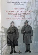 21053 - Vignato, F. - Corpo cecoslovacco in Italia e Slovacchia (1918-1919). Le fonti archivistiche dell'Ufficio Storico (Il)