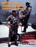 21091 - Breuninger, M. - United States Combat Aircrew Survival Equipment World War II to the Present