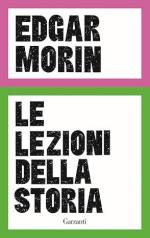 21128 - Morin, E. - Lezioni della storia (Le)