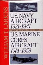 21165 - Larkins, W. - US Navy Aircraft 1921-41 / USMC Aircraft 1914-59