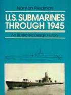 21184 - Friedman, N. - US Submarines through 1945. An Illustrated Design History