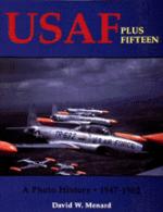 21189 - Menard, D. - USAF plus fifteen. A Photo History 1947-1962