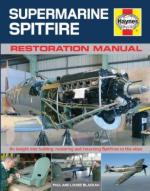 21246 - Blackah-Blackah, P.-L. - Supermarine Spitfire Restoration Manual. An Insight into building, restoring and returning Spitfires in the Skies