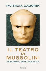21335 - Gaborik, P. - Teatro di Mussolini. Fascismo, arte, politica (Il)