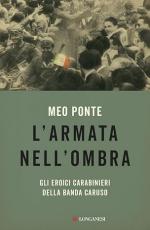 21337 - Ponte, M. - Armata nell'ombra. Gli eroici Carabinieri della Banda Caruso (L')