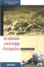 21345 - Azzi, V. - Volontario con le truppe di occupazione. Balcania 1942-43 (Un)