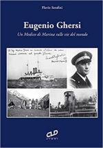 21391 - Serafini, F. - Eugenio Ghersi. Un Medico di Marina sulle vie del mondo