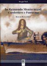 21494 - Nesi, S. - Io Raimondo Montecuccoli condottiero e fantasma