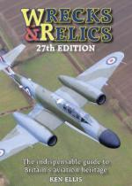 21543 - Ellis, K. - Wrecks and Relics. 27th Ed. The Indispensable Guide to Britains aviation heritage