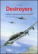 21593 - Ciampaglia, G. - Destroyers. I distruttori nella IIGM