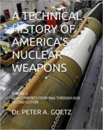 21643 - Goetz, P.A - Technical History of America's Nuclear Weapons. Vol. II: Developments from 1960 through 2020