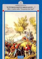 21769 - Nicoletta, A. - E furon detti Briganti... Mito e realta' della conquista del sud