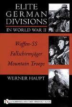 21771 - Haupt, W. - Elite German Divisions in World War II: Waffen SS - Fallschirmjaeger - Mountain Troops