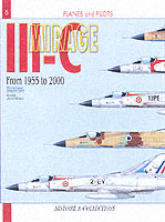 21800 - Breffort-Jouineau, D.-A. - Planes and Pilots 06: Mirage III. Mirage 5, 50 and derivatives from 1955 to 2000