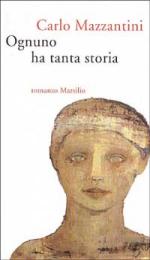 21930 - Mazzantini, C. - Ognuno ha tanta storia