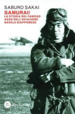 21982 - Sakai, S. - Samurai! La storia del famoso asso dell'aviazione navale giapponese