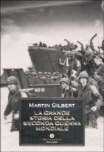 22043 - Gilbert, M. - Grande storia della Seconda Guerra Mondiale (La)