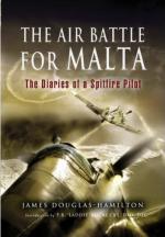 22121 - Douglas-Hamilton, J. - Air Battle for Malta. The Diaries of a Spitfire Pilot (The)