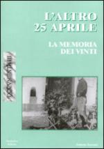 22125 - Zucconi, E. - Altro 25 Aprile. La memoria dei vinti (L')