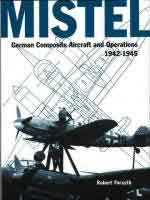 22149 - Forsyth, R. - Mistel. German Composite Aircraft and Operations 1942-1945