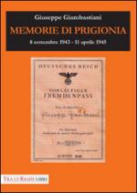 22181 - Giambastiani, G. - Memorie di prigionia. 8 settembre 1943-11 aprile 1945