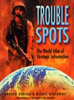 22263 - Duncan, A. et al cur - Trouble Spots. The World Atlas of Startegic Information