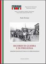 22293 - Trevisan, P. - Ricordi di guerra e di prigionia. Memorie Dissonanti della II Guerra Mondiale