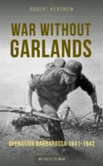 22347 - Kershaw, R. - War without Garlands-Operation Barbarossa 1941-1942