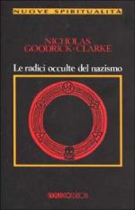 22350 - Goodrich-Clarke, N. - Radici occulte del Nazismo