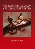 22415 - Ball, WD. - Springfield Armory Shoulder Weapons 1795-1968