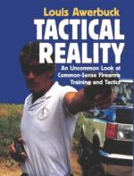 22452 - Awerbuck, L. - Tactical Reality. An uncommon look at common-sense firearms training and tactics