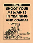 22492 - US Army,  - How to shoot your M-16/AR-15 in training and combat ULTIME COPIE !!!