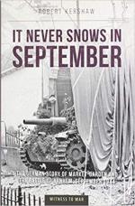 22612 - Kershaw, R.J. - It never snows in September. German view of Market Garden and the battle of Arnhem