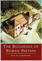 22697 - De La Bedoyere, G. - Buildings of Roman Britain (The)