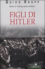 22767 - Knopp, G. - Figli di Hitler