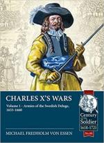 22797 - Fredholm von Essen, M. - Charles X's Wars Vol 1: Armies of the Swedish Deluge 1655-1660