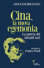 22814 - Brussato, G. - Cina, la nuova egemonia. La guerra dei metalli rari