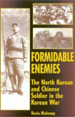 22871 - Mahoney, K. - Formidable enemies. The North Korean and Chinese soldier in the Korean war