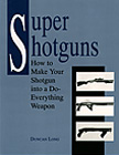 22894 - Long, D. - Super shotguns. How to make your shotgun into a do-everything weapon