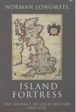 22899 - Longmate, N. - Island fortress. The defence of Great Britain 1603-1945