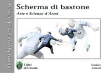 23080 - Galvani, G. - Scherma di bastone. Arte e Scienza d'Armi. I Quaderno Tecnico