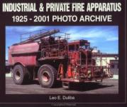 23206 - Duliba, L.E. - Industrial and Private Fire Apparatus 1925-2001 Photo Archive