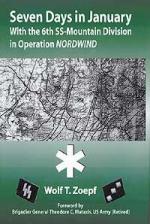 23245 - Zoepf, W.T. - Seven Days in January. With the 6th SS Mountain Division in Operation Nordwind