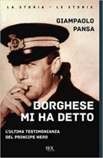 23265 - Pansa, G. - Borghese mi ha detto. L'ultima testimonianza del principe nero
