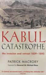 23302 - Macroy, P. - Kabul catastrophe. The Invasion and Retreat 1839-1842